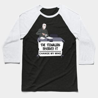 The teenagers deserved it Baseball T-Shirt